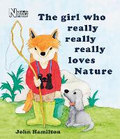 Book Cover for The girl who really, really, really loves Nature by John Hamilton