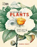 Book Cover for In the Name of Plants by Sandra Knapp, England) Natural History Museum (London