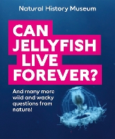 Book Cover for Can Jellyfish Live Forever? by Natural History Museum