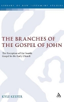 Book Cover for The Branches of the Gospel of John by Kyle Keefer