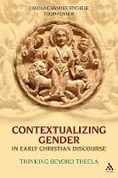 Book Cover for Contextualizing Gender in Early Christian Discourse by Caroline Vander Stichele, Todd Penner