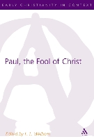 Book Cover for Paul, the Fool of Christ by Professor L. L. (Fordham University, USA) Welborn