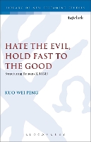 Book Cover for Hate the Evil, Hold Fast to the Good by Rev. Dr. Kuo-Wei Peng