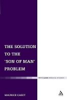 Book Cover for The Solution to the 'Son of Man' Problem by Maurice Casey