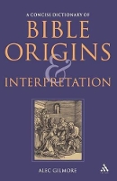 Book Cover for A Concise Dictionary of Bible Origins and Interpretation by Alec Gilmore