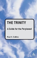 Book Cover for The Trinity: A Guide for the Perplexed by Rev Dr Paul M. Collins