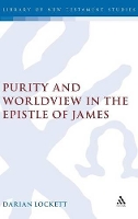 Book Cover for Purity and Worldview in the Epistle of James by Associate Professor Darian (Biola University, USA) Lockett
