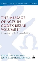 Book Cover for The Message of Acts in Codex Bezae (vol 2) by Josep Rius-Camps, Jenny (University of Wales Trinity Saint David, UK) Read-Heimerdinger