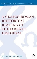 Book Cover for A Graeco-Roman Rhetorical Reading of the Farewell Discourse by The Rev. Dr. John C. Stube