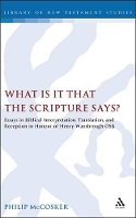 Book Cover for What is it that the Scripture Says? by Philip McCosker