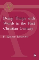 Book Cover for Doing Things with Words in the First Christian Century by Francis Gerald Downing