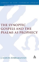 Book Cover for The Synoptic Gospels and the Psalms as Prophecy by Dr. J. Samuel Subramanian