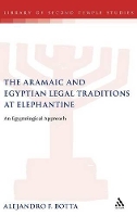 Book Cover for The Aramaic and Egyptian Legal Traditions at Elephantine by Alejandro F. Botta