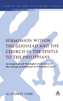 Book Cover for Submission within the Godhead and the Church in the Epistle to the Philippians by Professor M. Sydney (Beeson Divinity School, USA) Park