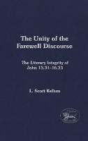 Book Cover for The Unity of the Farewell Discourse by L. Scott Kellum