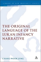 Book Cover for The Original Language of the Lukan Infancy Narrative by Chang-Wook Jung