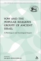 Book Cover for The Vow and the 'Popular Religious Groups' of Ancient Israel by Jacques Berlinerblau