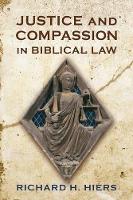 Book Cover for Justice and Compassion in Biblical Law by Richard H Hiers