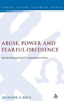 Book Cover for Abuse, Power and Fearful Obedience by Assistant Professor Jennifer G. Bird