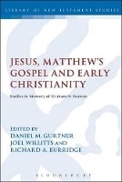 Book Cover for Jesus, Matthew's Gospel and Early Christianity by Professor Daniel M. (Gateway Seminary, USA) Gurtner