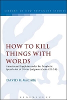 Book Cover for How to Kill Things with Words by Assistant Professor David R. McCabe