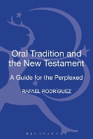 Book Cover for Oral Tradition and the New Testament by Dr Rafael Johnson University, USA Rodriguez
