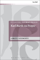 Book Cover for Karl Barth on Prayer by Dr Ashley University of Roehampton, UK Cocksworth