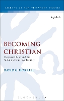 Book Cover for Becoming Christian by Prof. David G. (University of Exeter, UK) Horrell