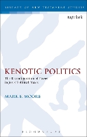 Book Cover for Kenotic Politics by Professor of New Testament Mark E. Moore