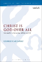 Book Cover for Christ is God Over All by Assistant Professor George Carraway