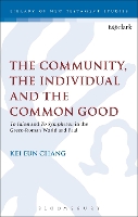 Book Cover for The Community, the Individual and the Common Good by Kei Eun  (New Hampshire Korean Christian Church, Bedford, USA) Chang