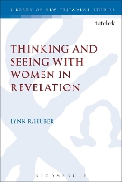 Book Cover for Thinking and Seeing with Women in Revelation by Dr. Lynn R. Huber