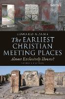 Book Cover for The Earliest Christian Meeting Places by Edward (King's College London, UK) Adams