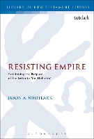 Book Cover for Resisting Empire by Jason A.  (Baylor University, USA) Whitlark