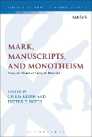 Book Cover for Mark, Manuscripts, and Monotheism by Dr Dieter Roth