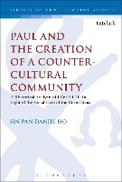 Book Cover for Paul and the Creation of a Counter-Cultural Community by Dr Sin-pan Daniel (Lutheran Theological Seminary, Hong Kong) Ho