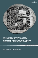 Book Cover for Numismatics and Greek Lexicography by Michael P. Theophilos