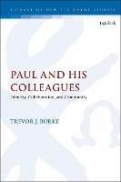 Book Cover for Paul and His Colleagues by Dr Trevor J. (Cambridge Theological Federation, UK) Burke