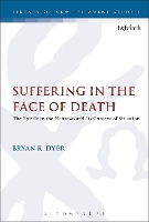 Book Cover for Suffering in the Face of Death by Bryan R. (Calvin College, USA) Dyer