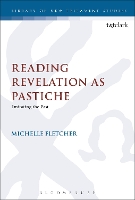 Book Cover for Reading Revelation as Pastiche by Dr Michelle (University of Kent, UK) Fletcher