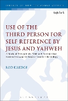 Book Cover for Use of the Third Person for Self-Reference by Jesus and Yahweh by Dr Rod (Southern Baptist Theological Seminary, USA) Elledge