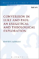 Book Cover for Conversion in Luke and Paul: An Exegetical and Theological Exploration by Dr David S. Morlan