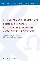 Book Cover for The Common Tradition Behind Synoptic Sayings of Judgment and John's Apocalypse by Dr Paul T. Penley