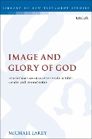 Book Cover for Image and Glory of God by Dr. Michael (Ripon College Cuddesdon, Oxford, UK) Lakey