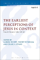 Book Cover for The Earliest Perceptions of Jesus in Context by Pastor Aaron (Trinity College Bristol, UK) White