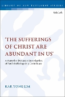 Book Cover for The Sufferings of Christ Are Abundant In Us' by Dr. Kar Yong Lim