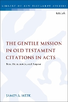 Book Cover for The Gentile Mission in Old Testament Citations in Acts by Dr. James A. Meek