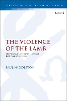 Book Cover for The Violence of the Lamb by Dr Paul (University of Chester, UK) Middleton
