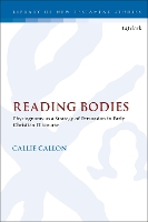 Book Cover for Reading Bodies by Dr. Callie (Toronto School of Theology, Canada) Callon