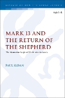 Book Cover for Mark 13 and the Return of the Shepherd by Assistant Professor Paul T. Sloan